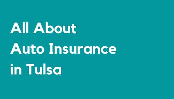 All About Auto Insurance In Tulsa