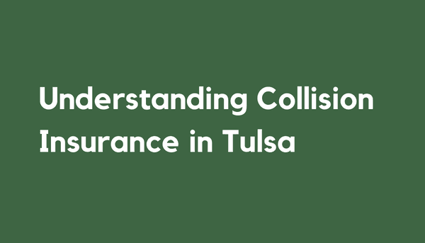 Understanding Collision Insurance in Tulsa
